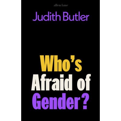 Who's Afraid of Gender? - Judith Butler