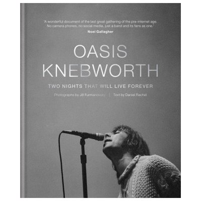 Oasis: Knebworth Jill Furmanovsky,Daniel Rachel – Zboží Dáma