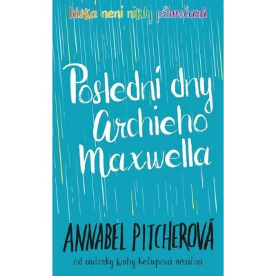 Poslední dny Archieho Maxwella - Annabel Pitcher – Sleviste.cz