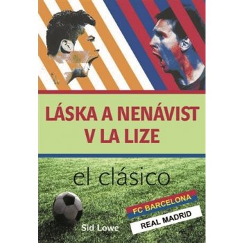 Láska a nenávist v La Lize - Sid Lowe