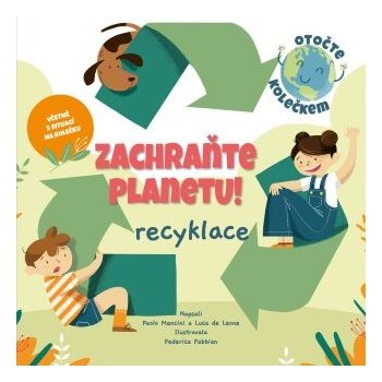 Zachraňte planetu: recyklace - Paolo Mancini, Luca de Leone, Federica Fabbian