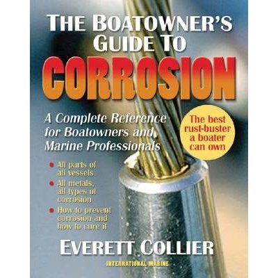 The Boatowner's Guide to Corrosion: A Complete Reference for Boatowners and Marine Professionals Collier EverettPaperback
