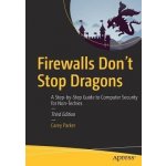 Firewalls Don't Stop Dragons: A Step-By-Step Guide to Computer Security for Non-Techies Parker CareyPaperback – Sleviste.cz