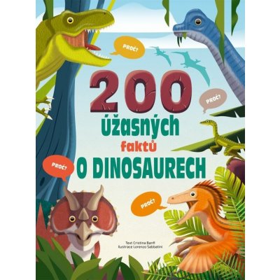 200 úžasných faktů o dinosaurech - Cristina Banfi – Zboží Mobilmania