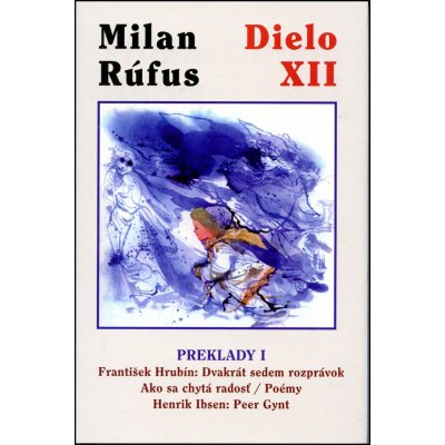 Dielo XII Preklady 1 - Milan Rúfus – Hledejceny.cz