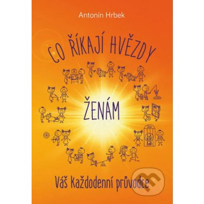 Co říkají hvězdy ženám - Antonín Hrbek – Hledejceny.cz