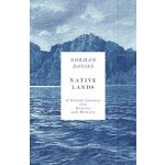 Native Lands: A Global Journey into History ... Norman Davies – Hledejceny.cz