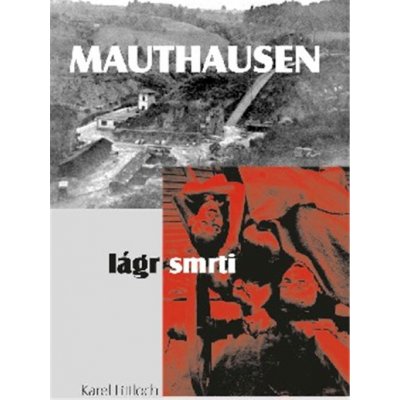 MAUTHAUSEN - LÁGR SMRTI - Littloch Karel