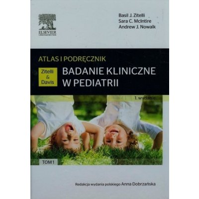 Badanie kliniczne w pediatrii Atlas i podręcznik Tom 1 – Zbozi.Blesk.cz