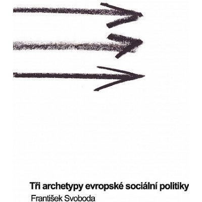 Tři archetypy evropské sociální politiky – Hledejceny.cz