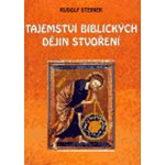 Tajemství biblických dějin stvoření Steiner Rudolf – Hledejceny.cz