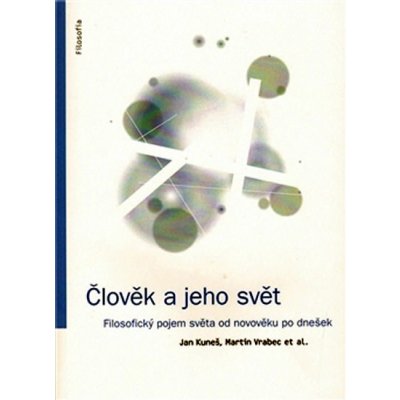 Člověk a jeho svět - Kuneš Jan, Vrabec Martin – Zboží Mobilmania