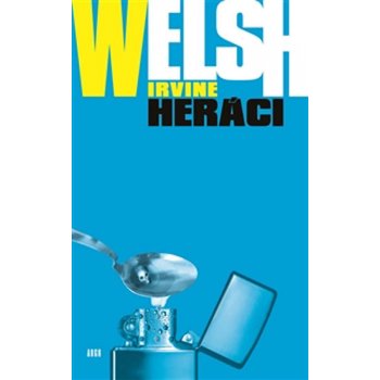 Heráci - Irvine Welsh