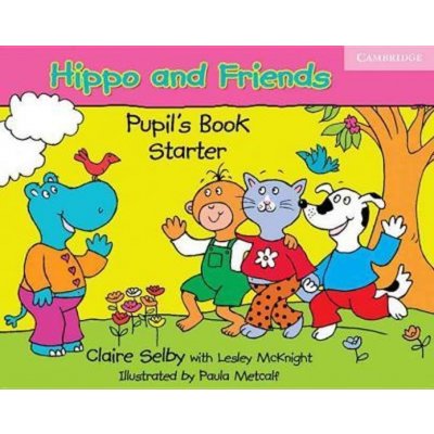 Hippo and Friends Starter Pupil's Book - Selby Claire,McKnight Lesley – Hledejceny.cz