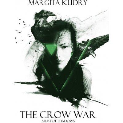 The Crow War - Army of Shadows - Margita Kudry