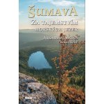 Šumava - Za tajemstvím horských jezer - Fořt Karel, Maršálková Jitka – Zboží Mobilmania