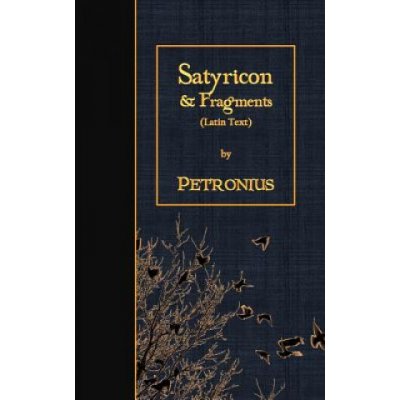 Satyricon & Fragments: Latin Text – Hledejceny.cz