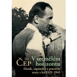 V setmělém horizontu - Deník, zápisníky a pracovní texty z let 1929-1943 - Jan Čep – Sleviste.cz