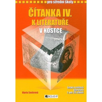 Čítanka IV. k literatuře v kostce pro střední školy, Přepracované vydání 2007