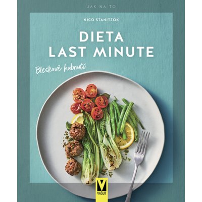 Dieta last minute – Bleskové hubnutí - Nico Staniczok – Zbozi.Blesk.cz