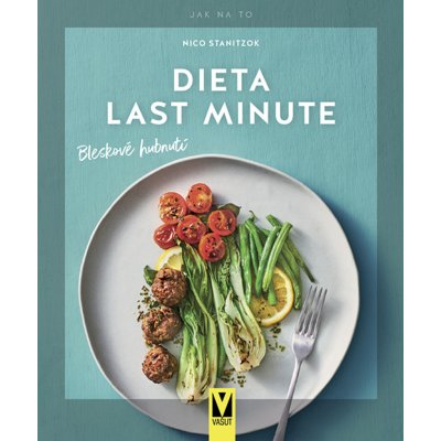 Dieta last minute – Bleskové hubnutí - Nico Staniczok