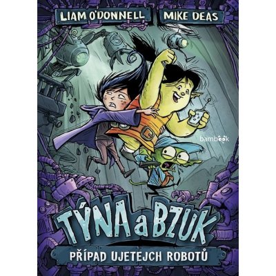 Týna a Bzuk - Případ ujetejch robotů - Liam O'Donnell, Mike Deas – Zboží Mobilmania