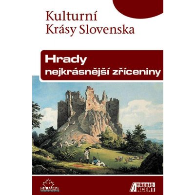 Hrady nejkrásnější zříceniny -- Kulturní krásy Slovenska - Daniel Kollár – Zbozi.Blesk.cz