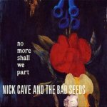 Cave Nick & Bad Seeds - No More Shall We Part CD – Hledejceny.cz