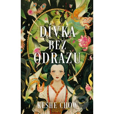 Dívka bez odrazu - Chow Keshe – Hledejceny.cz