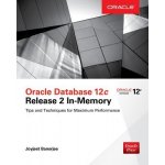 Oracle Database 12c Release 2 In-Memory: Tips and Techniques for Maximum Performance Banerjee JoyjeetPaperback – Hledejceny.cz