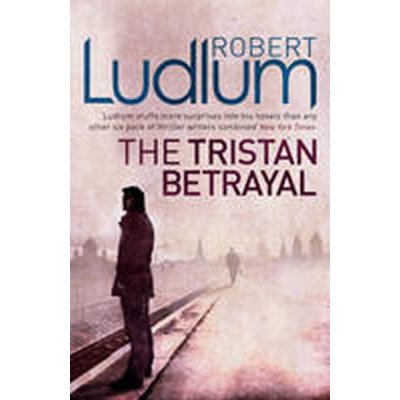 The Tristan Betrayal - Robert Ludlum