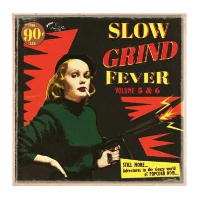 Various - Slow Grind Fever Volume 5 & 6 - STILL MORE Adventures In The Sleazy World Of POPCORN NOIR CD