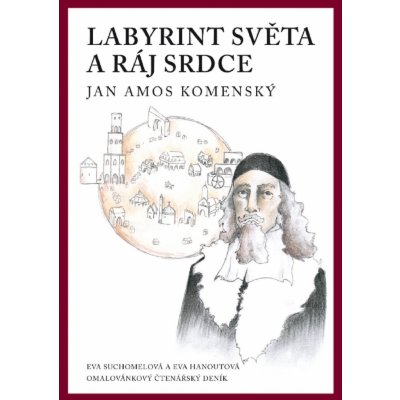Labyrint světa a ráj srdce literární omalovánky Blanka Kučerová – Hledejceny.cz