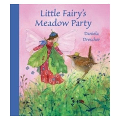 Little Fairy's Meadow Party - D. Drescher