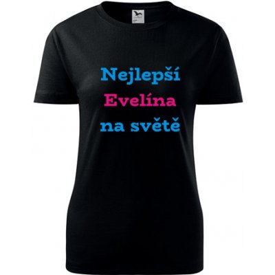 Černé dámské tričko nejlepší Evelína na světě tričko se jménem – Hledejceny.cz