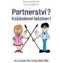 Partnerství? Každodenní blázinec! Co si myslí ON, co by řekla ONA