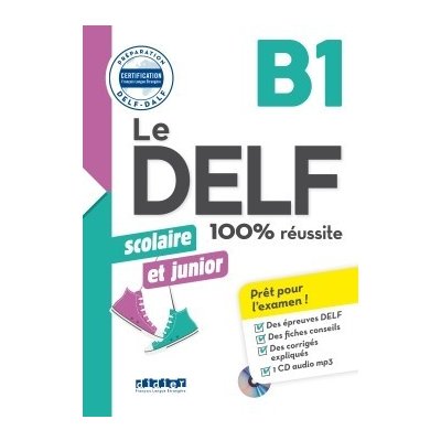 Le DELF scolaire et junior 100% réussite B1 UČ + CD -- Učebnice