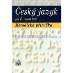 Český jazyk pro 1. ročník SOŠ - Metodická příručka - Čechová Marie a kolektiv – Sleviste.cz