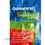 Odmaturuj z matematiky 3 sbírka řešených příkladů – Hledejceny.cz