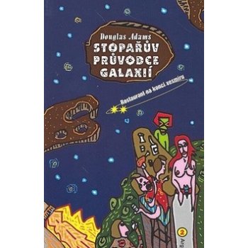 Stopařův průvodce galaxií II - Restaurant na konci vesmíru – Adams Douglas