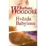 Hvězda Babylonu - Barbara Woodová – Hledejceny.cz