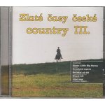 Různí interpreti - Zlaté časy české country 3. CD – Zbozi.Blesk.cz