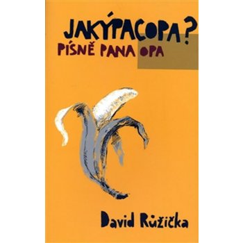 Jakýpacopa? - písně pana Opa - Růžička David