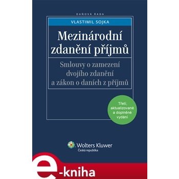 Mezinárodní zdanění příjmů. 3., aktualizované a doplněné vydání - Vlastimil Sojka