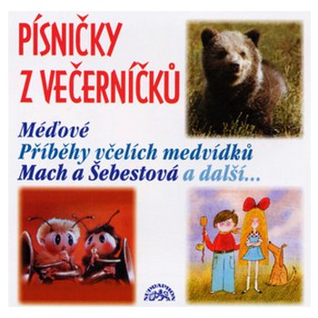 Písničky z večerníčků-Včelí medvídci, Mach a Šebestová