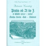 Praha od A do Z v letech 1820-1850. Kniha čtvrtá: Sad - Událost - Novotný Antonín – Hledejceny.cz