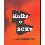 Kniha o sexu - Jane Pavanelová; Grant Cunnningham – Hledejceny.cz