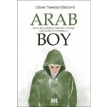 Arabboy - Jak se žije arabským chlapcům v Evropě aneb Krátký život Rašída A. - Güner Yasemin Balciová