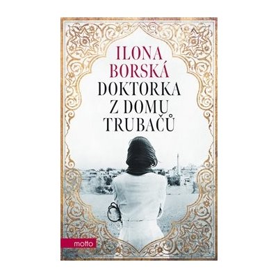 Doktorka z domu Trubačů - Ilona Borská – Hledejceny.cz