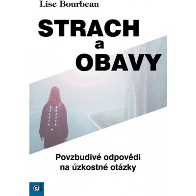 Strach a obavy - Lise Bourbeau – Zboží Mobilmania